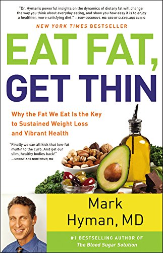 [Get] Eat Fat Get Thin - Why the Fat We Eat Is the Key to Sustained Weight Loss and Vibrant ...