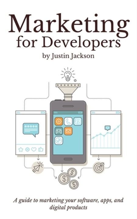 Marketing for Developers – Justin Jackson download Marketing for Developers – Justin Jackson download