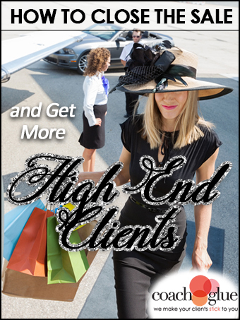 How to Close the Sale and Get More High End Clients – CoachGlue download