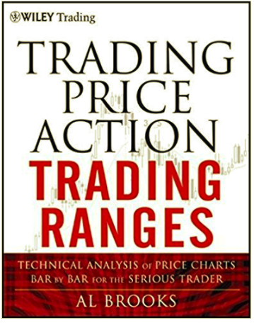 Trading Price Action Trading Ranges: Technical Analysis of Price Charts Bar by Bar for the Serious Trader (Wiley Trading) download