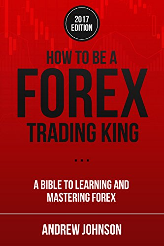 How To Be A Forex Trading King – Andrew Johnson download