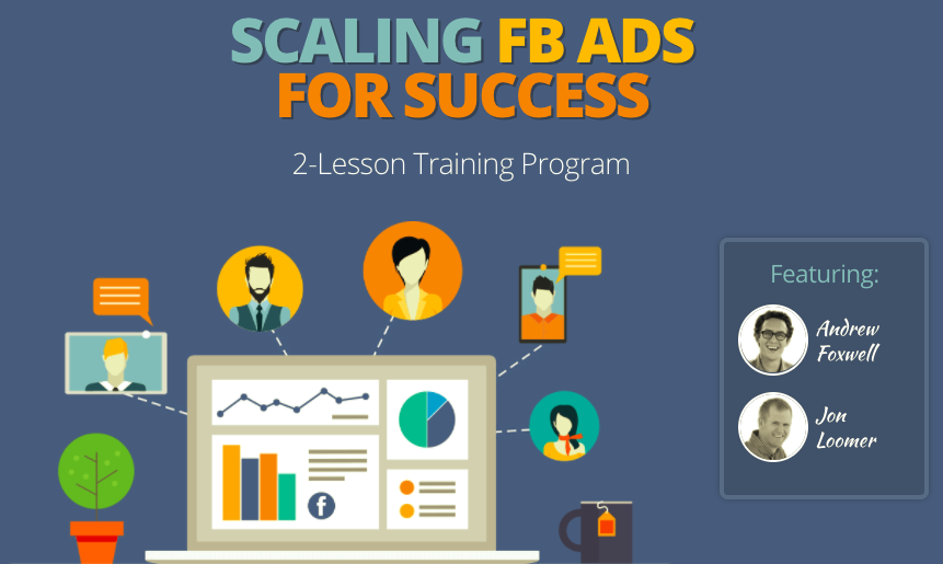 Scaling FB Ads for Success – Jon Loomer & Andrew Foxwell download