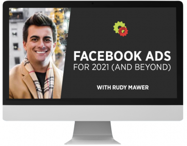 Facebook Ads For 2021 (And Beyond) – Rudy Mawer download