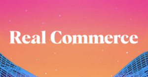 Real Commerce – Idea to Launch