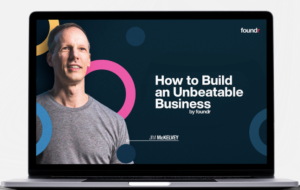 Jim McKelvey (Foundr) – How To Build An Unbeatable Business