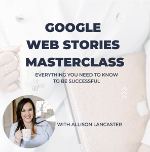 Allison Lancaster – Google Web Stories Masterclass