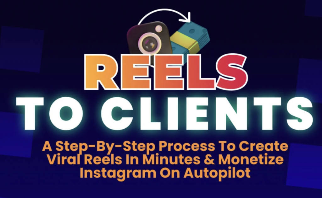 Reels To Clients – The Unspoken Truth of the Instagram Hustle