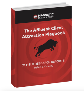 Dan Kennedy – Affluent Client Attraction Playbook